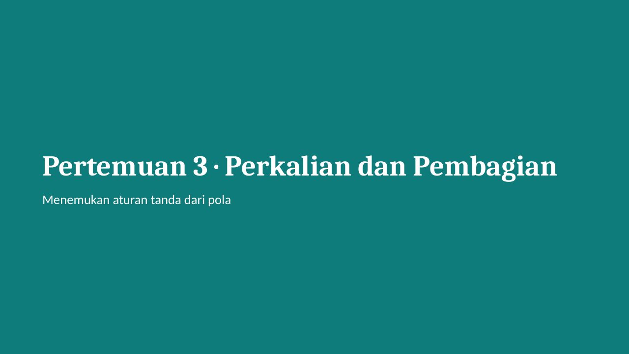 Slide 13: Pertemuan 3 · Perkalian dan Pembagian